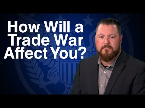 How Will A Trade War Affect You?