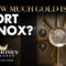 How much gold is in Fort Knox?