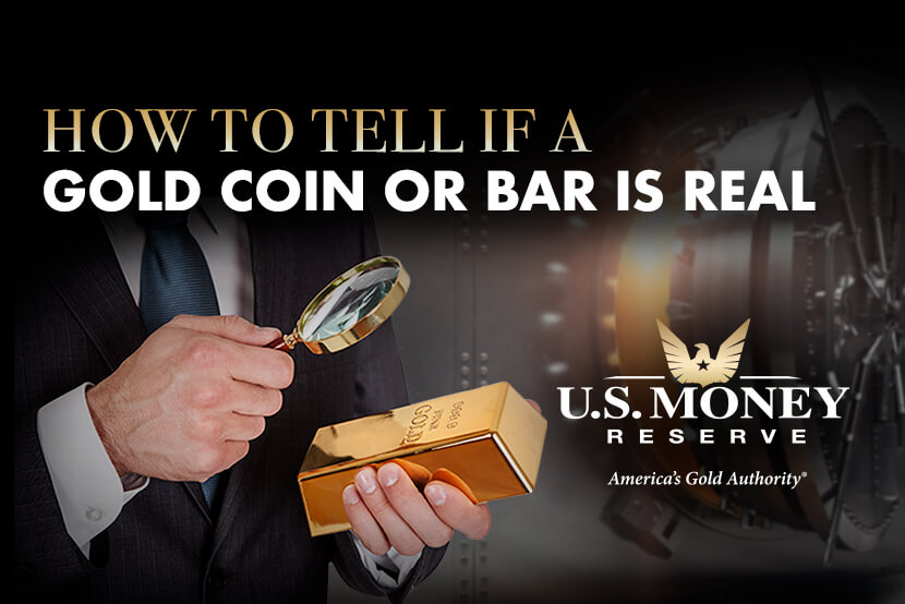 How to Tell If a Gold Coin or Bar Is Real or Fake