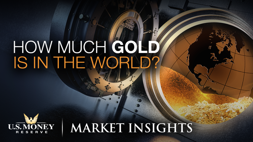 How Much Gold Is In the World? Market Insights
