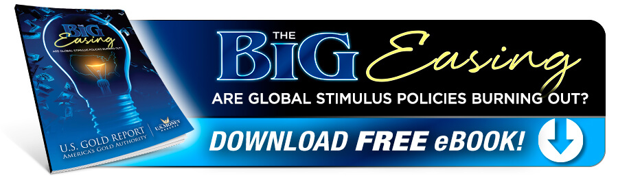 The Big Easing - Are Global Stimulus Policies Burning Out? Download the Free eBook Now!