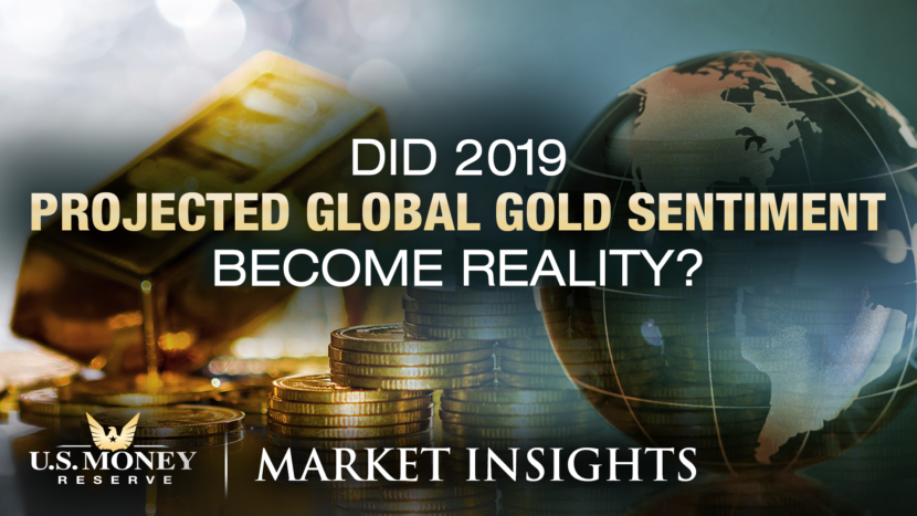 Did 2019 Projected Global Gold Sentiment Become Reality? Market Insights