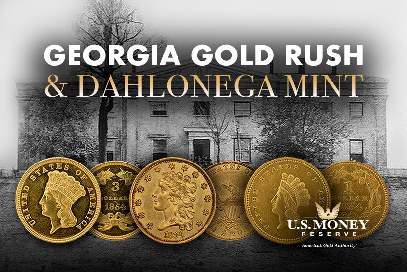 Georgia Gold Rush and Dahlonega Mint