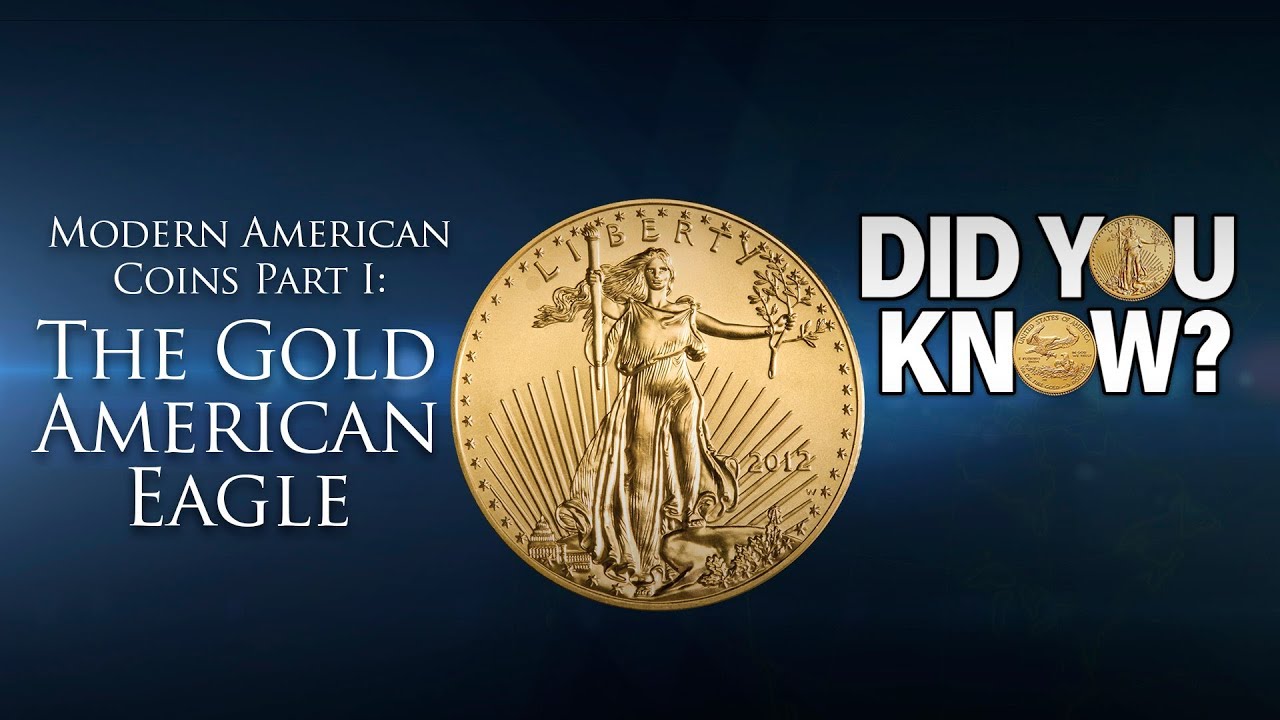 Modern American Coins Part 1: The Gold American Eagle - Did You Know?
