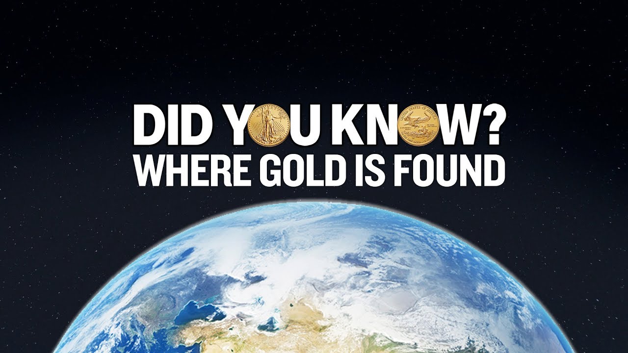 Where Gold Is Found: Did You Know?