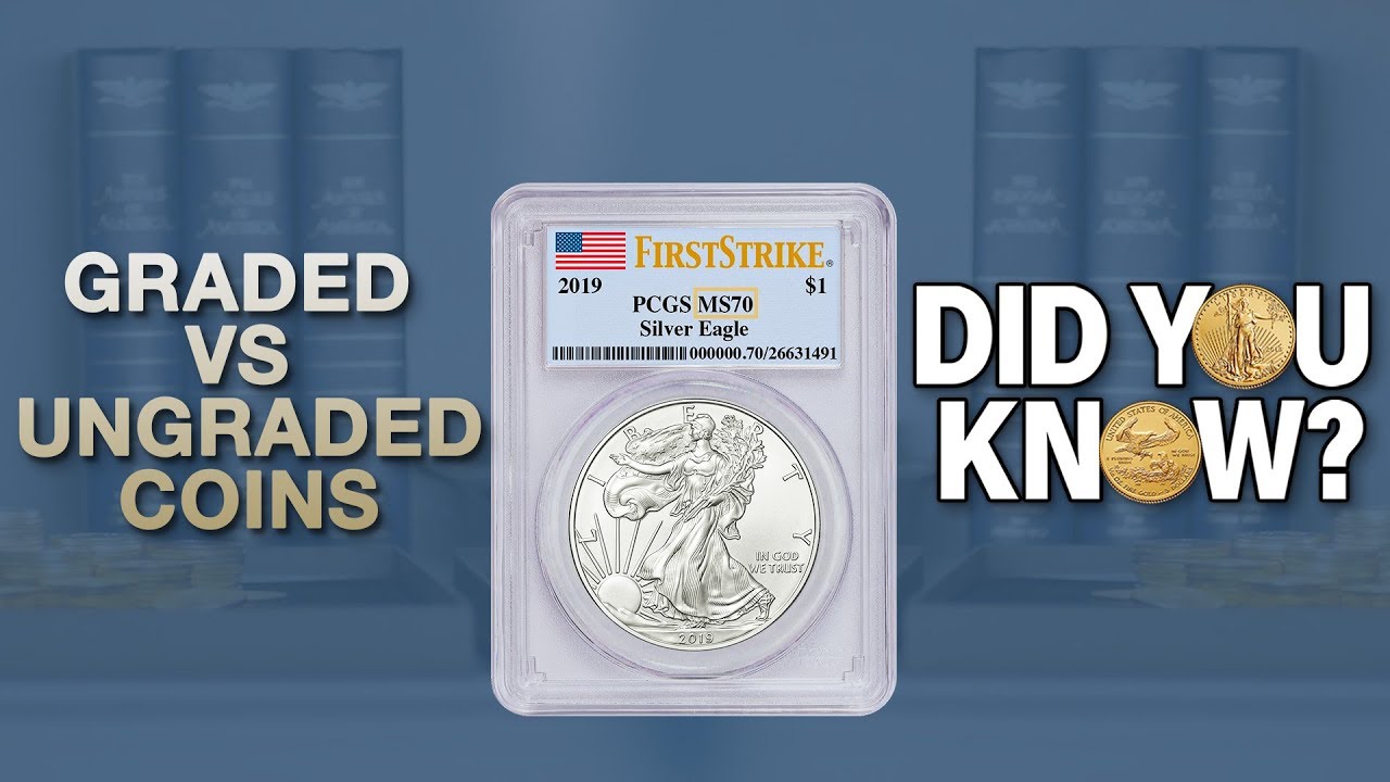 Graded vs Ungraded Coins - Did You Know?