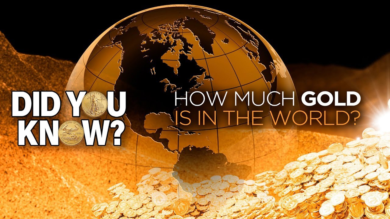 Did You Know? - How Much Gold Is in the World?