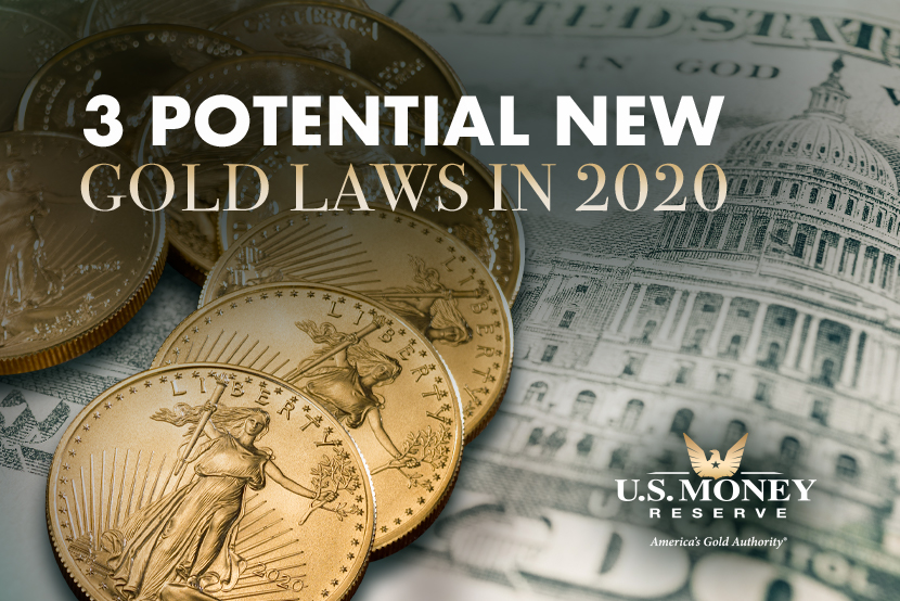 Gold-Friendly Legislation to Watch in 2020