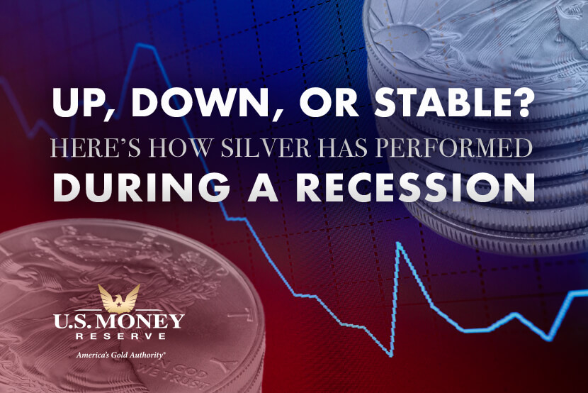 Up, Down or Stable? Here's How Silver Has Performed During a Recession