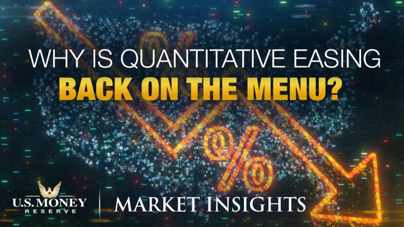 Why is Quantitative Easing Back on the Menu? Market Insights