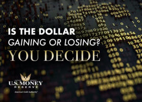 Is the Dollar Gaining or Losing? You Decide