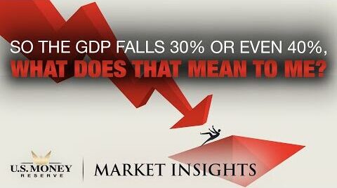 So the GDP Falls 30% or Even 40%, What Does That Mean to Me?