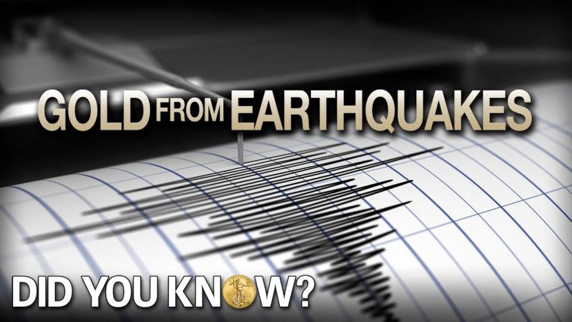 Gold From Earthquakes: Did You Know?