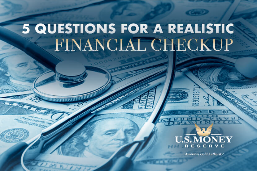 Ask Yourself These 5 Questions for a Realistic Financial Checkup