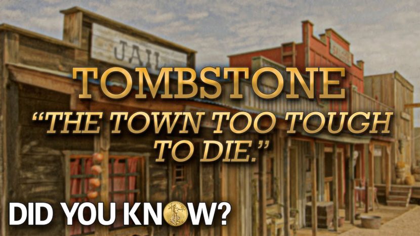Tombstone "The Town Too Tough To Die." : Did You Know?