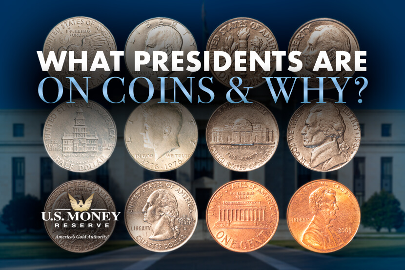 What Presidents Are on Coins & Why? | U.S. Money Reserve