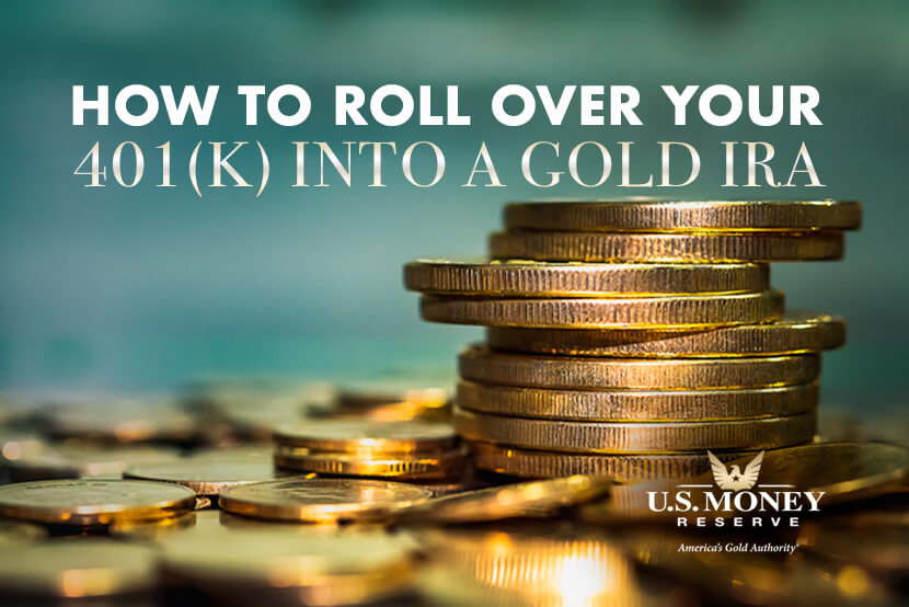 How to Roll Over Your 401(k) into a Gold IRA