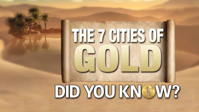 The 7 Cities Of Gold: Did You Know?