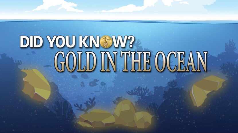 Gold Is in the Ocean? Did You Know?