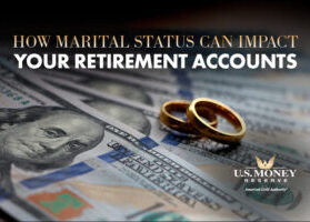 How Marital Status Can Impact Your Retirement Accounts