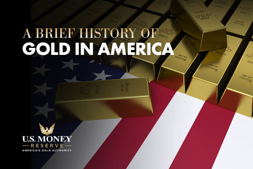 A Brief History of Gold in America
