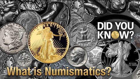 Did You Know: What is Numismatics?