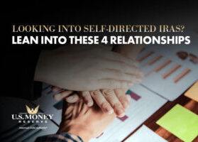 Looking Into Self-Directed IRAs? Lean Into These 4 Relationships