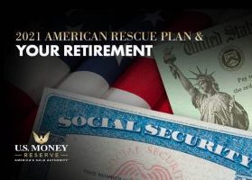2021 American Rescue Plan and Your Retirement
