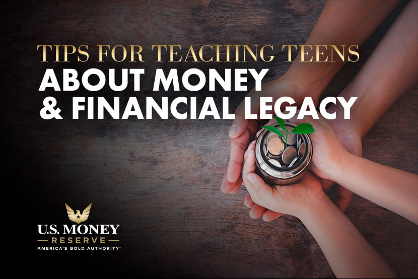 Tips for Teaching Teens About Money & Financial Legacy