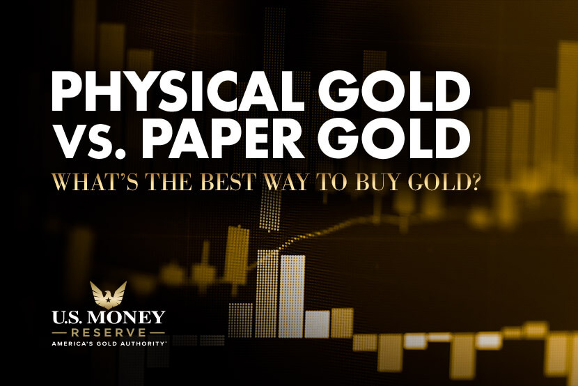 Physical Gold vs. Paper Gold: What’s the Best Way to Buy Gold?