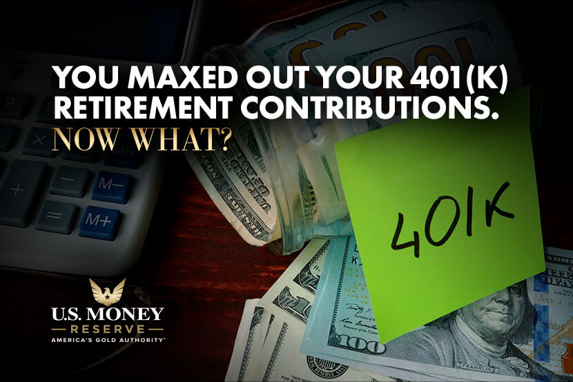 You Maxed Out Your 401(k) Retirement Contributions. Now What?