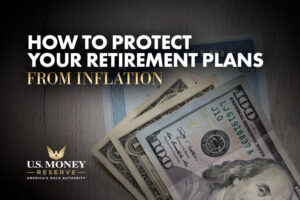 How to Protect Your Retirement Plans from Inflation