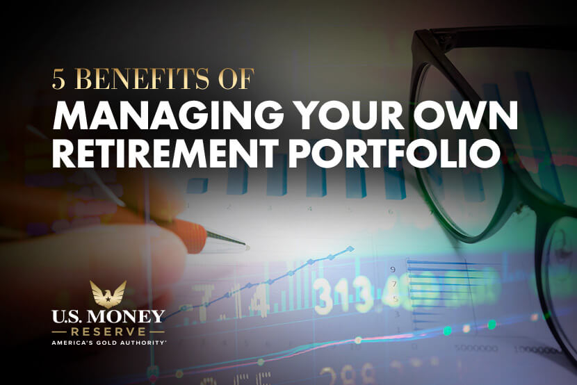 5 Benefits of Managing Your Own Retirement Portfolio