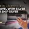 How to Successfully Travel with Silver or Ship Silver