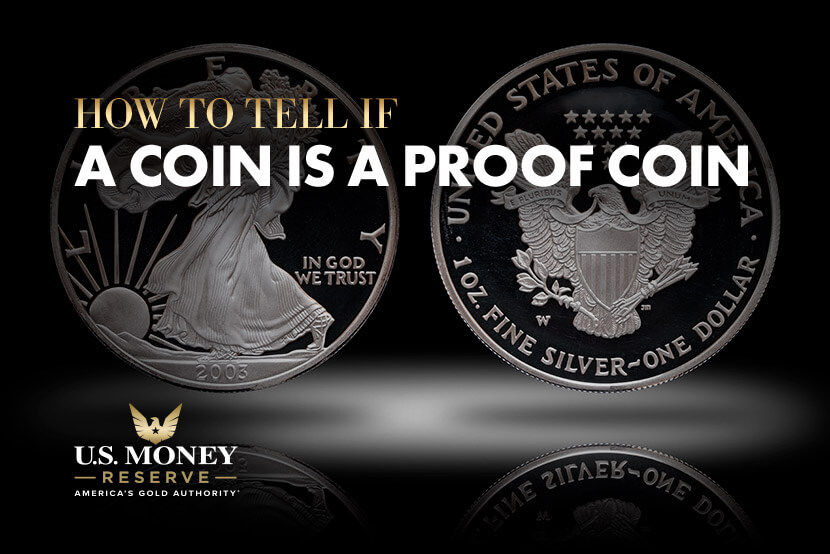 How to Tell If a Coin Is a Proof Coin | U.S. Money Reserve