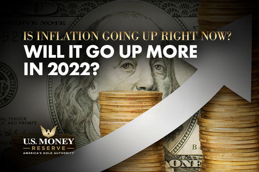 Is Inflation Going Up Right Now and Will It Go Up More in 2022?