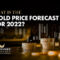What Is the Gold Price Forecast for 2022?