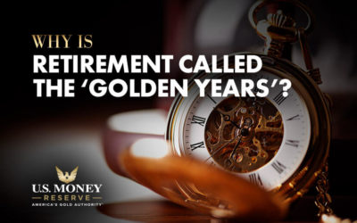 Why Is Retirement Referred to as Your “Golden Years”?