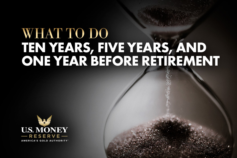 What to Do Ten Years, Five Years, and One Year Before Retirement