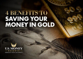 Benefits to Saving Your Money in Gold