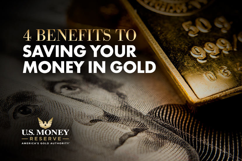 4 Benefits to Saving Your Money in Gold