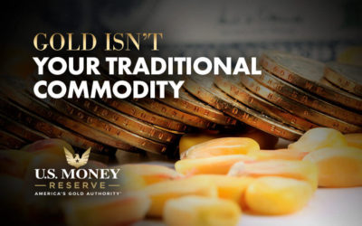 Is Gold a Commodity? Yes, But It’s Not a Traditional Commodity.