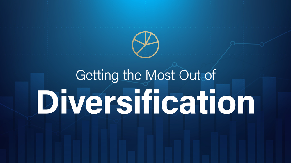 Getting the Most Out of Diversification