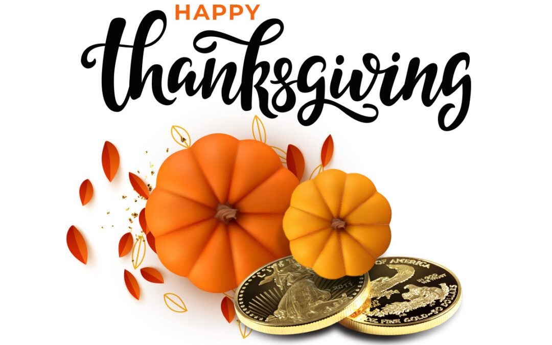 Happy Thanksgiving from America’s Gold Authority